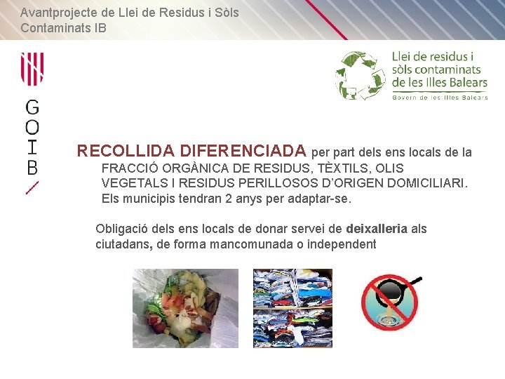Avantprojecte de Llei de Residus i Sòls Contaminats IB RECOLLIDA DIFERENCIADA per part dels