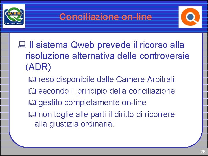 Conciliazione on-line : Il sistema Qweb prevede il ricorso alla risoluzione alternativa delle controversie