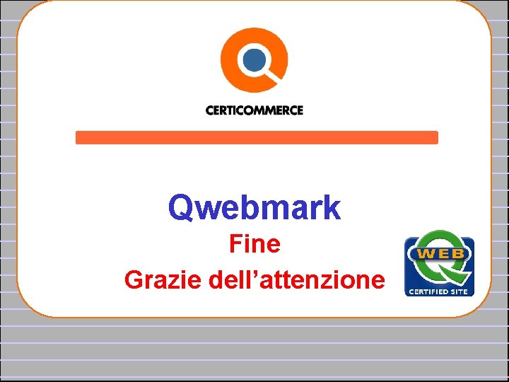Qwebmark Fine Grazie dell’attenzione 