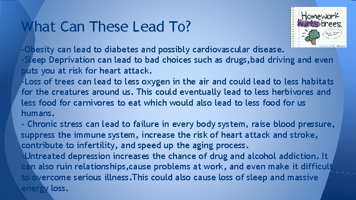 What Can These Lead To? -Obesity can lead to diabetes and possibly cardiovascular disease.