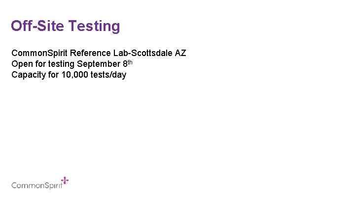 Off-Site Testing Common. Spirit Reference Lab-Scottsdale AZ Open for testing September 8 th Capacity