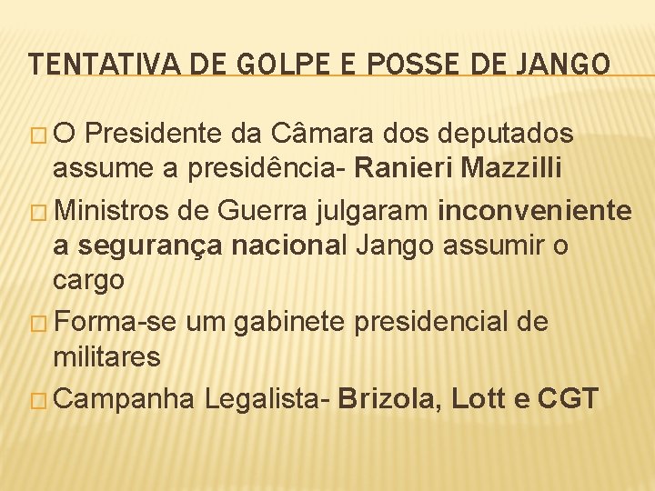 TENTATIVA DE GOLPE E POSSE DE JANGO �O Presidente da Câmara dos deputados assume