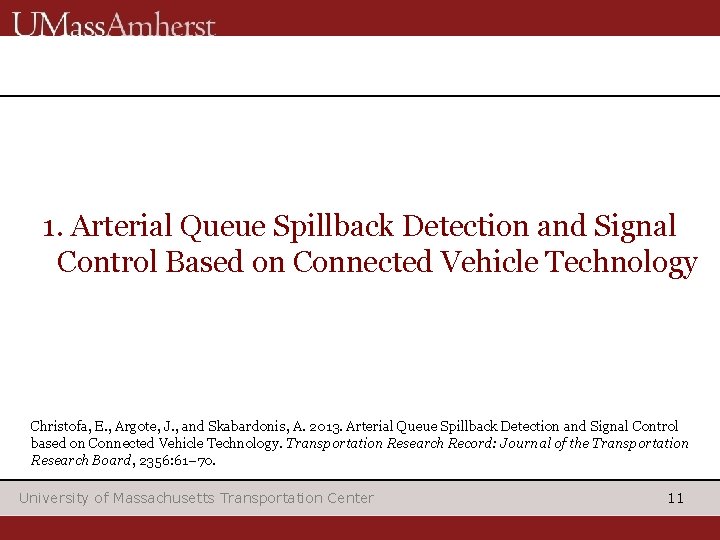 1. Arterial Queue Spillback Detection and Signal Control Based on Connected Vehicle Technology Christofa,