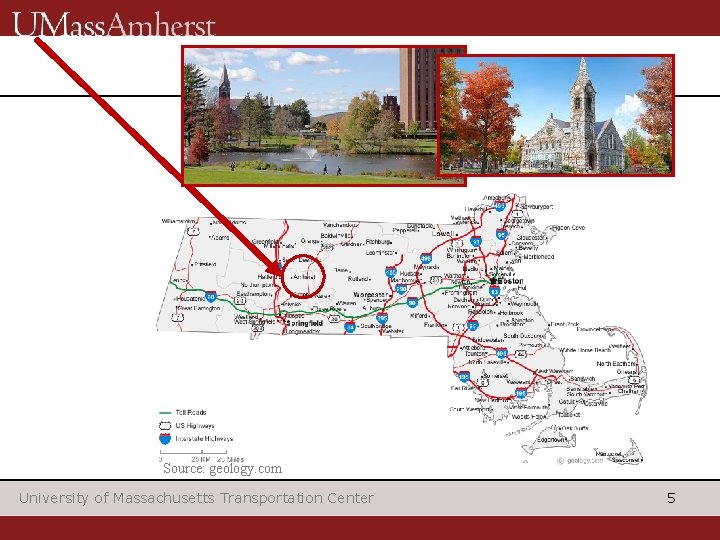 Source: geology. com University of Massachusetts Transportation Center 5 