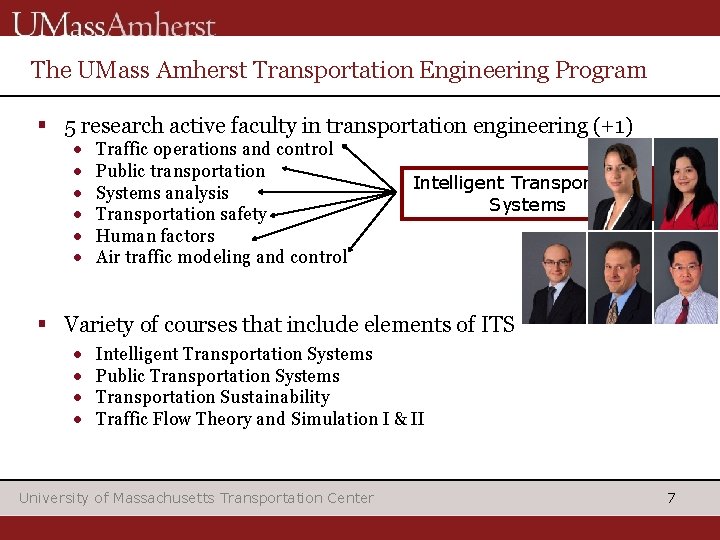 The UMass Amherst Transportation Engineering Program § 5 research active faculty in transportation engineering