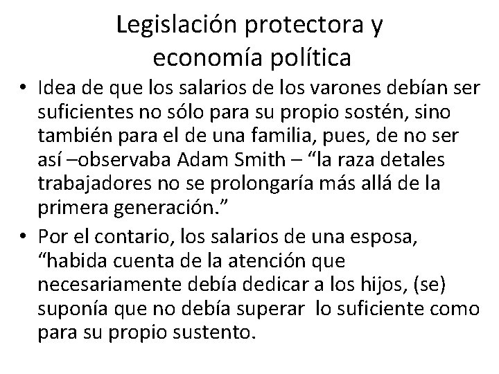 Legislación protectora y economía política • Idea de que los salarios de los varones