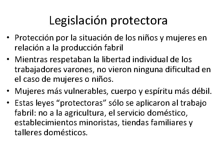 Legislación protectora • Protección por la situación de los niños y mujeres en relación