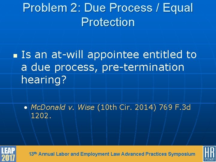Problem 2: Due Process / Equal Protection n Is an at-will appointee entitled to
