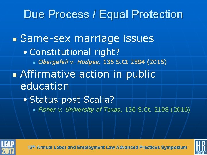 Due Process / Equal Protection n Same-sex marriage issues • Constitutional right? n n