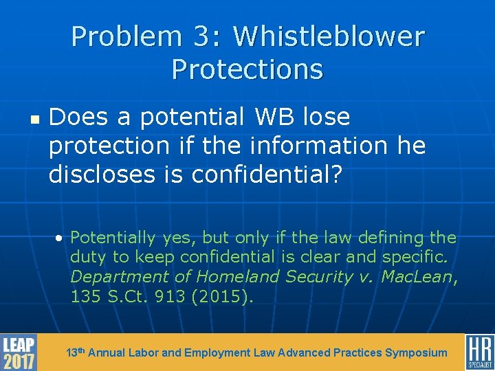 Problem 3: Whistleblower Protections n Does a potential WB lose protection if the information