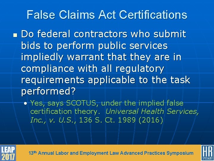 False Claims Act Certifications n Do federal contractors who submit bids to perform public