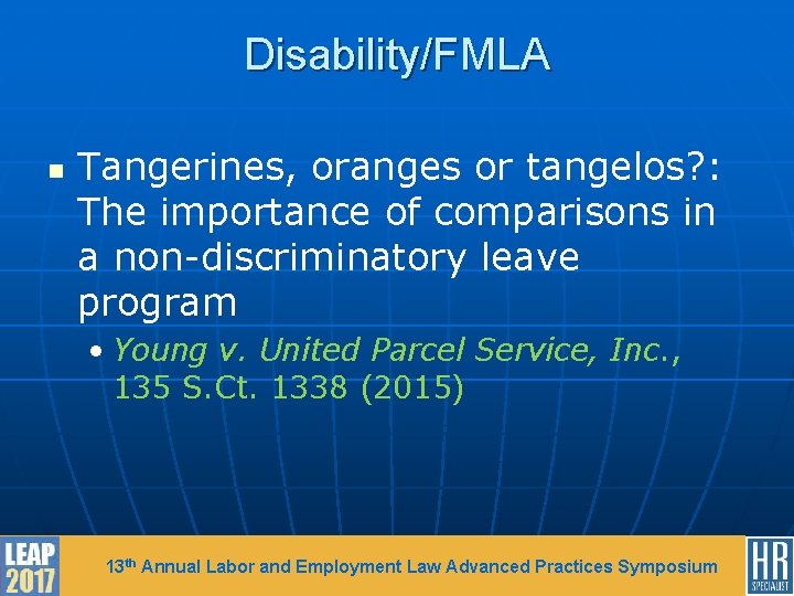 Disability/FMLA n Tangerines, oranges or tangelos? : The importance of comparisons in a non-discriminatory
