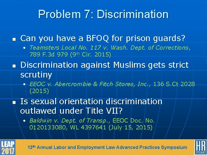 Problem 7: Discrimination n Can you have a BFOQ for prison guards? • Teamsters