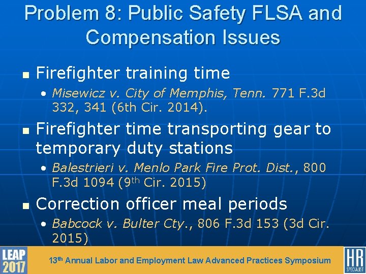 Problem 8: Public Safety FLSA and Compensation Issues n Firefighter training time • Misewicz