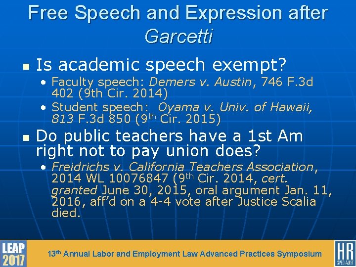 Free Speech and Expression after Garcetti n Is academic speech exempt? • Faculty speech: