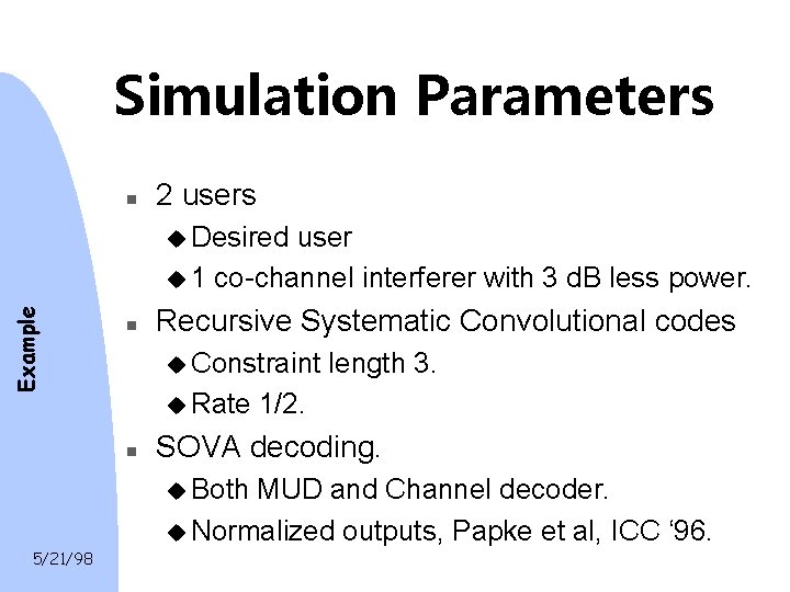 Simulation Parameters n 2 users user u 1 co-channel interferer with 3 d. B