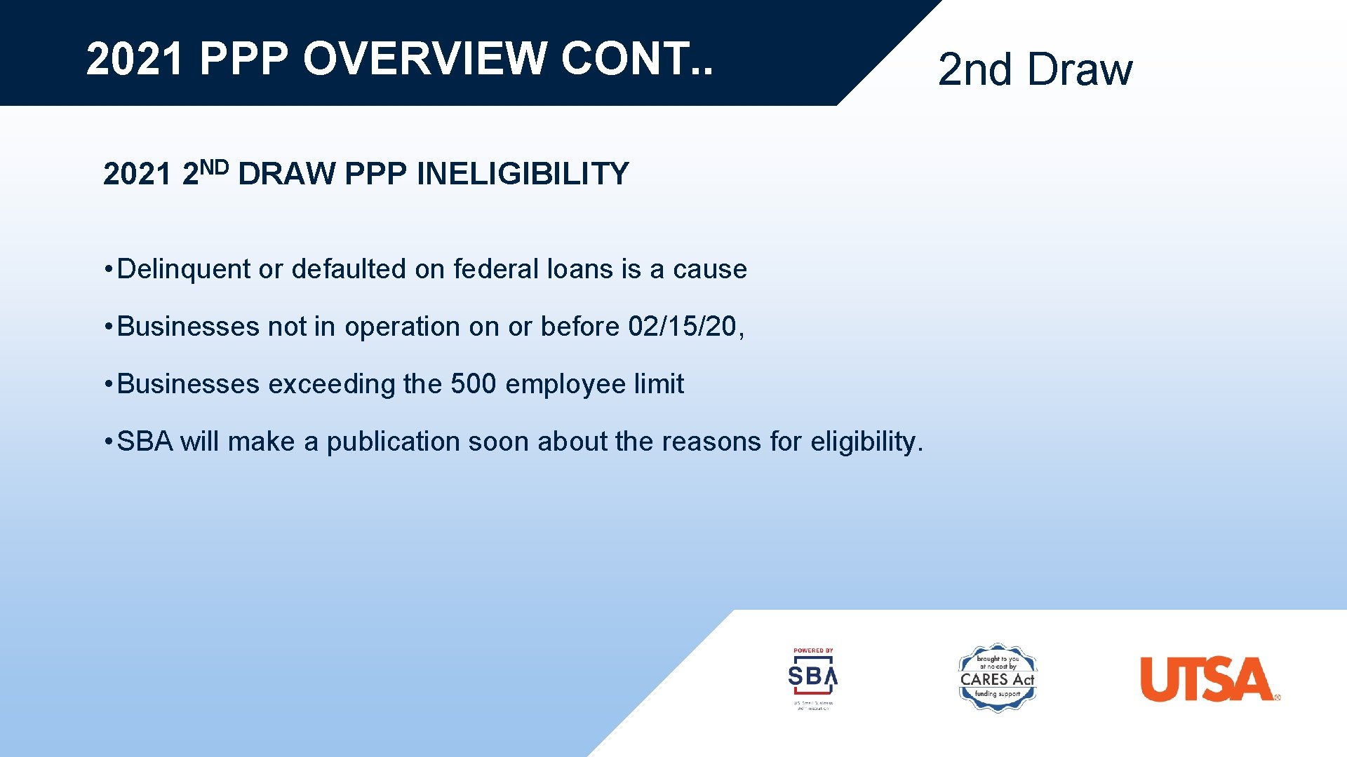 2021 PPP OVERVIEW CONT. . 2021 2 ND DRAW PPP INELIGIBILITY • Delinquent or