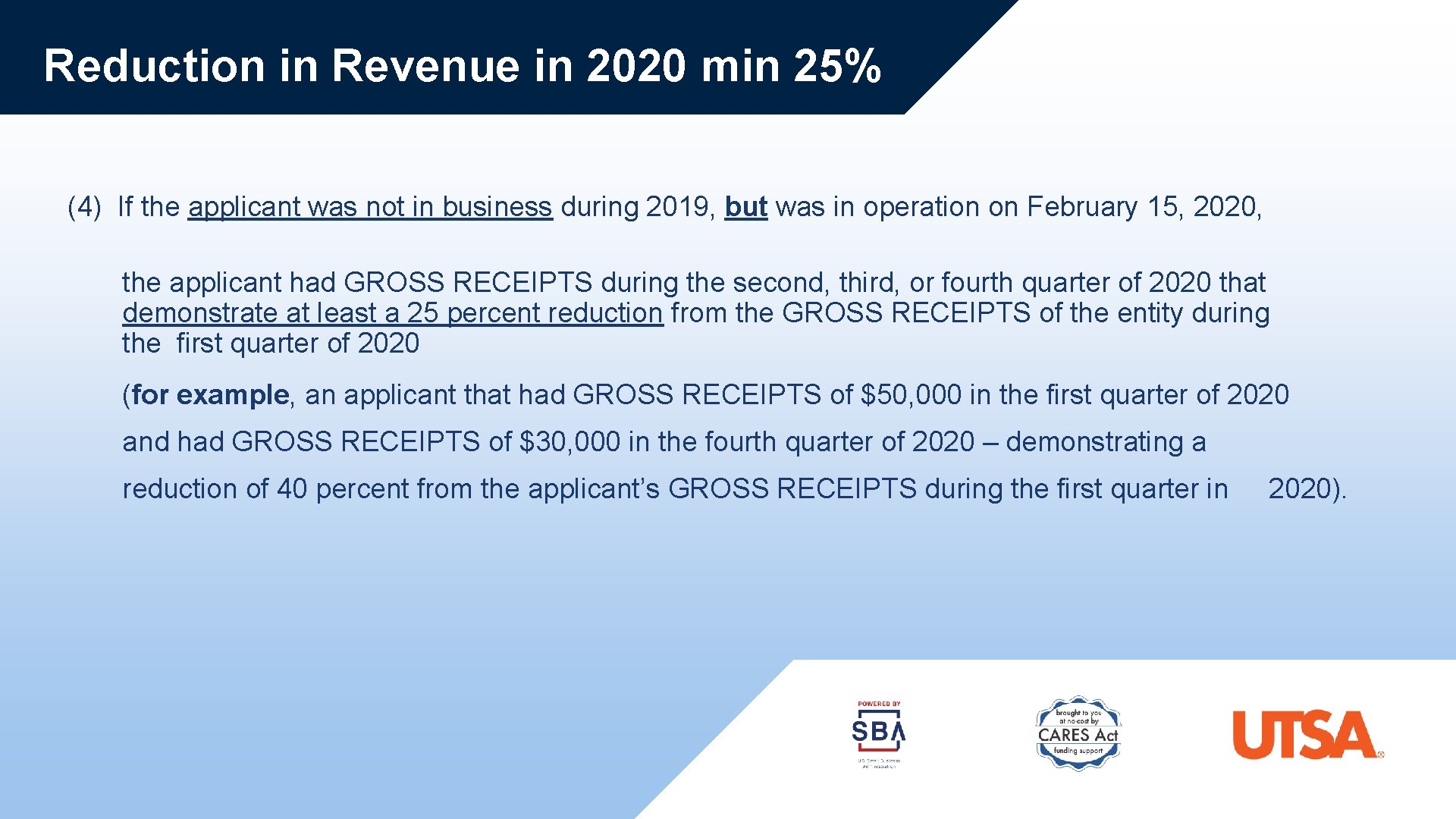 Reduction in Revenue in 2020 min 25% (4) If the applicant was not in