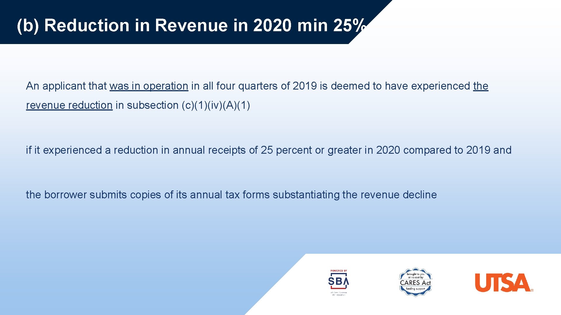(b) Reduction in Revenue in 2020 min 25% An applicant that was in operation