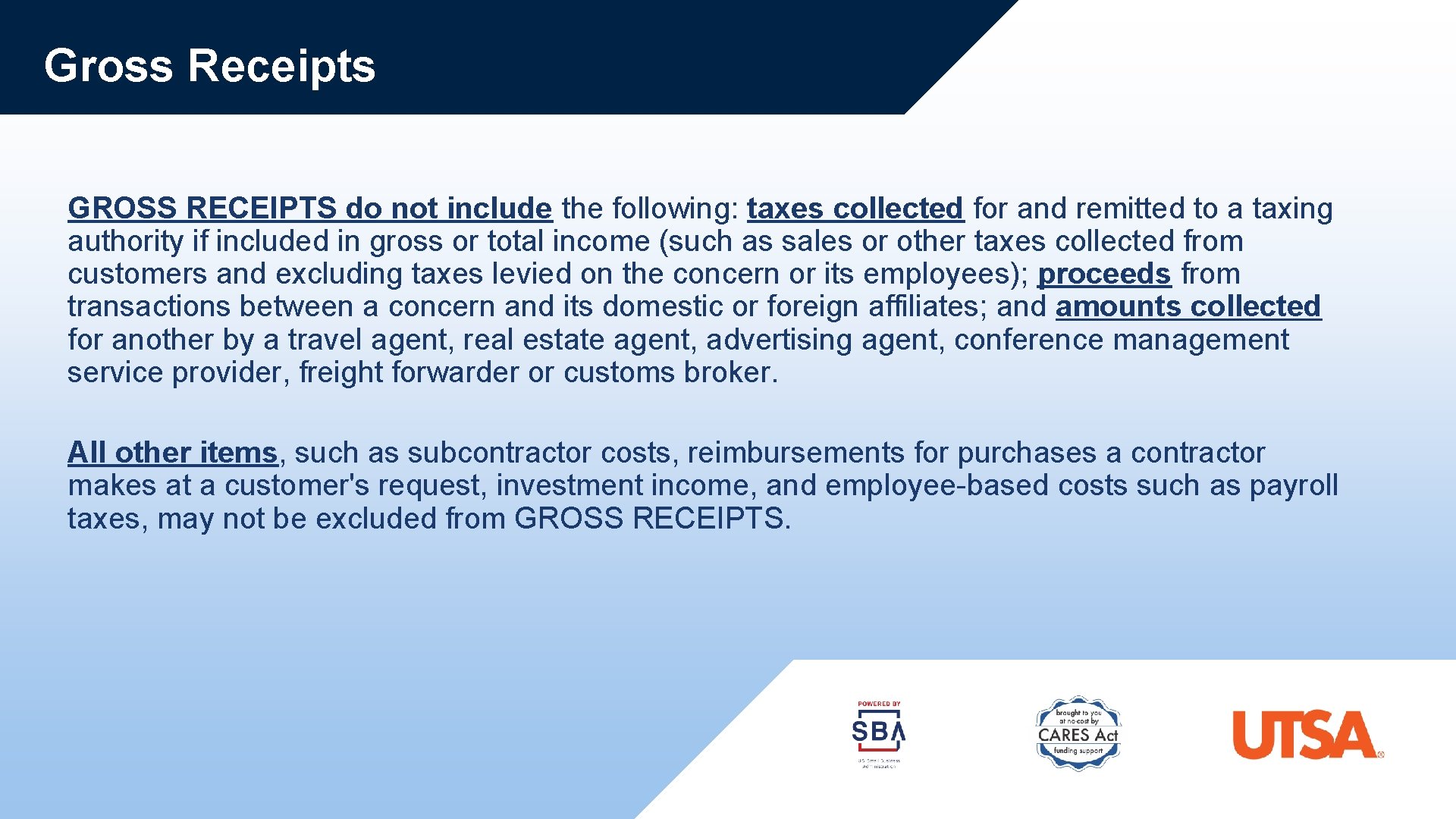 Gross Receipts GROSS RECEIPTS do not include the following: taxes collected for and remitted