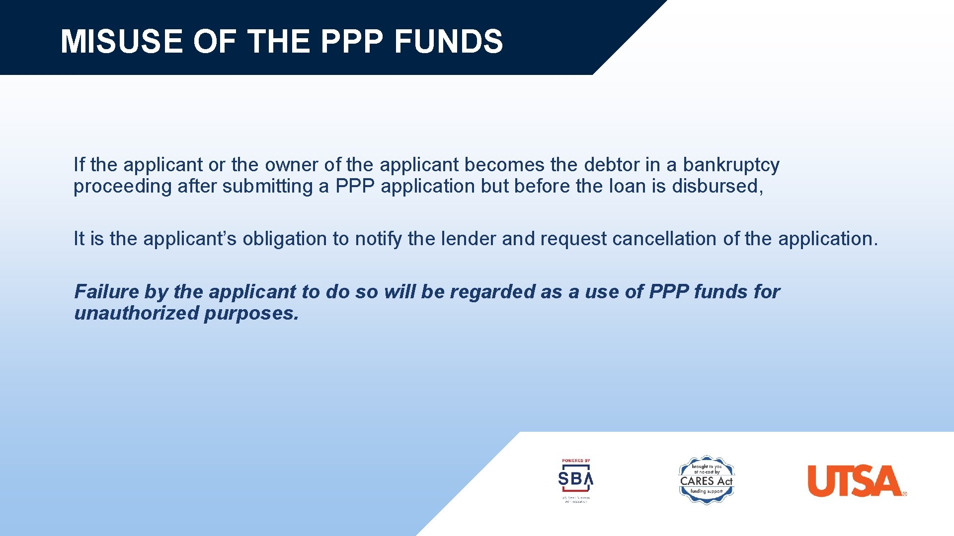 MISUSE OF THE PPP FUNDS If the applicant or the owner of the applicant