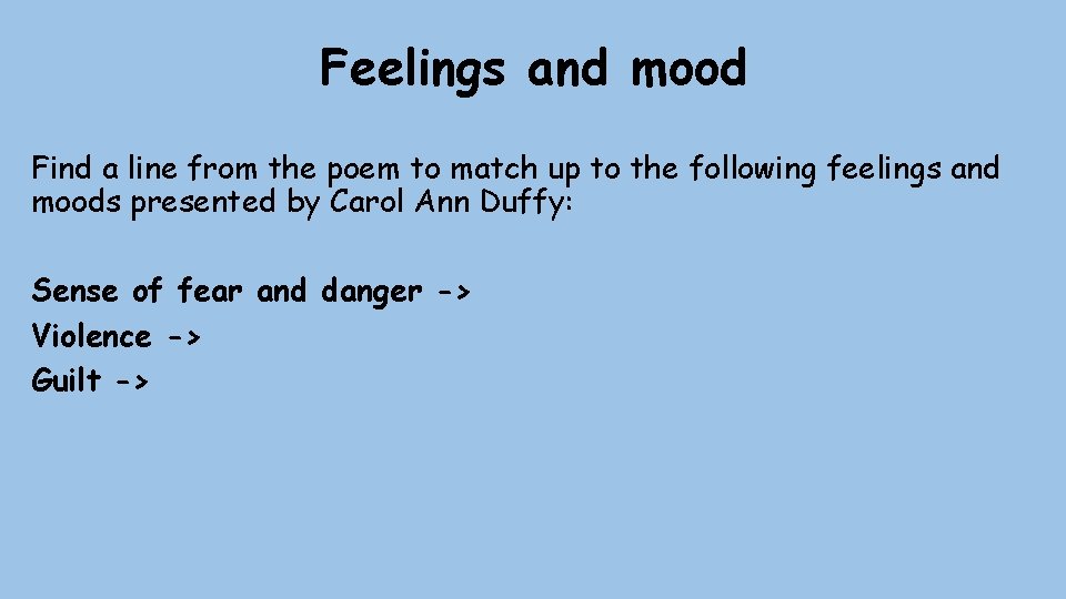 Feelings and mood Find a line from the poem to match up to the