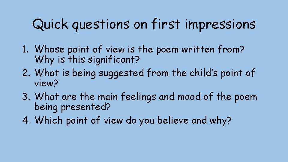 Quick questions on first impressions 1. Whose point of view is the poem written