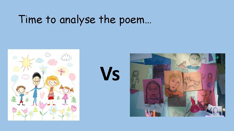 Time to analyse the poem… 