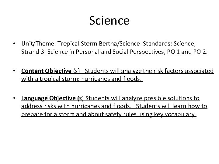 Science • Unit/Theme: Tropical Storm Bertha/Science Standards: Science; Strand 3: Science in Personal and