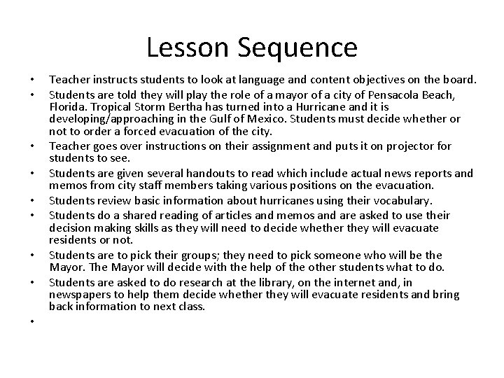 Lesson Sequence • • • Teacher instructs students to look at language and content