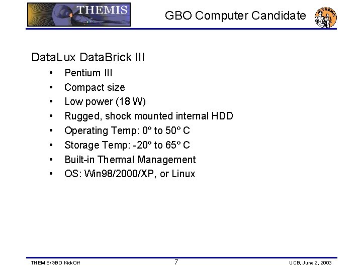 GBO Computer Candidate Data. Lux Data. Brick III • • Pentium III Compact size