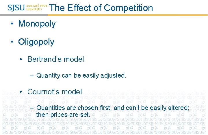 The Effect of Competition • Monopoly • Oligopoly • Bertrand’s model – Quantity can The Effect of Competition • Monopoly • Oligopoly • Bertrand’s model – Quantity can