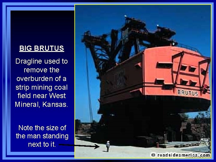 BIG BRUTUS Dragline used to remove the overburden of a strip mining coal field