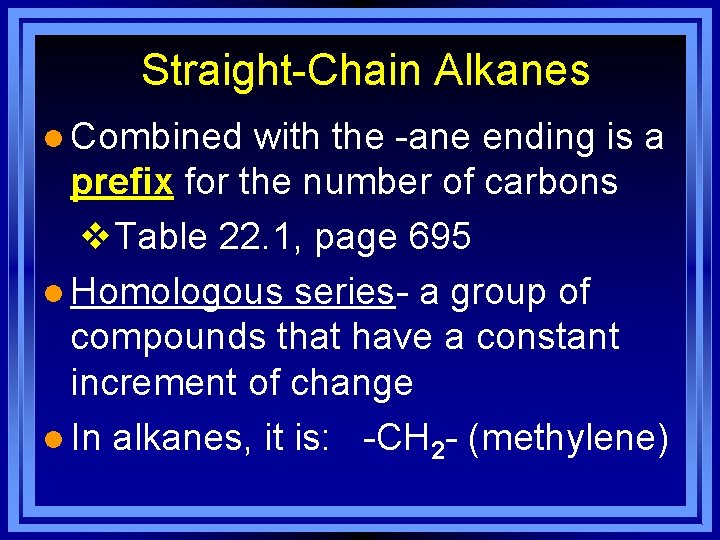 Straight-Chain Alkanes l Combined with the -ane ending is a prefix for the number