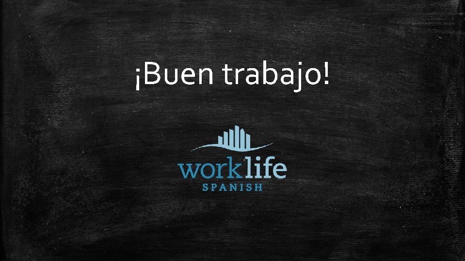 ¡Buen trabajo! 