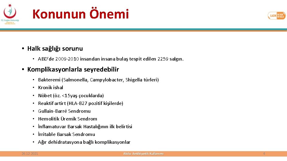 Konunun Önemi • Halk sağlığı sorunu • ABD’de 2009 -2010 insandan insana bulaş tespit