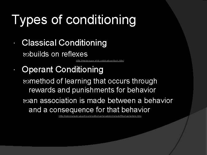 Types of conditioning Classical Conditioning builds on reflexes http: //webspace. ship. edu/cgboer/beh. html Operant