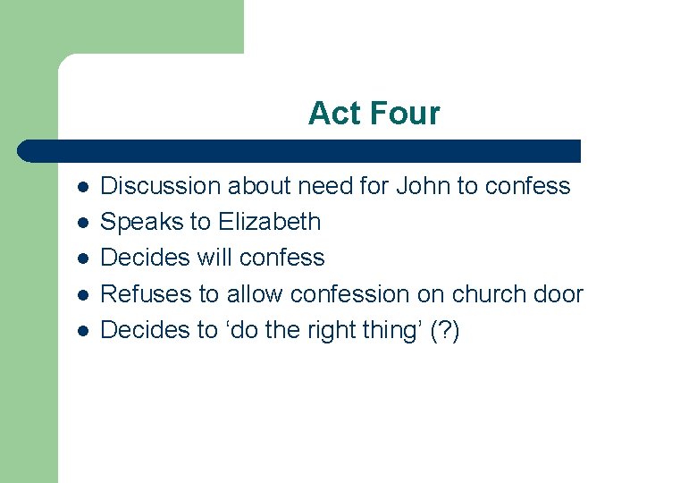 Act Four l l l Discussion about need for John to confess Speaks to