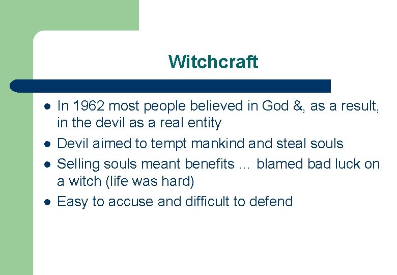 Witchcraft l l In 1962 most people believed in God &, as a result,