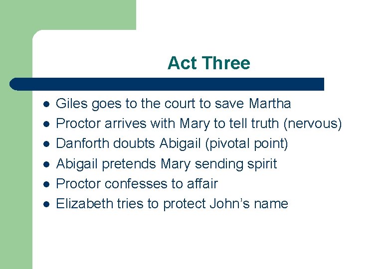 Act Three l l l Giles goes to the court to save Martha Proctor