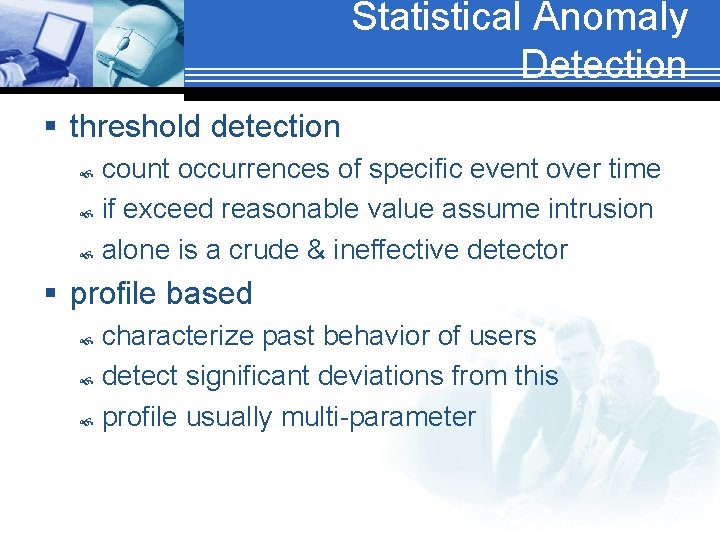 Statistical Anomaly Detection § threshold detection count occurrences of specific event over time if