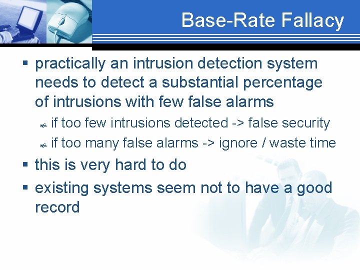 Base-Rate Fallacy § practically an intrusion detection system needs to detect a substantial percentage
