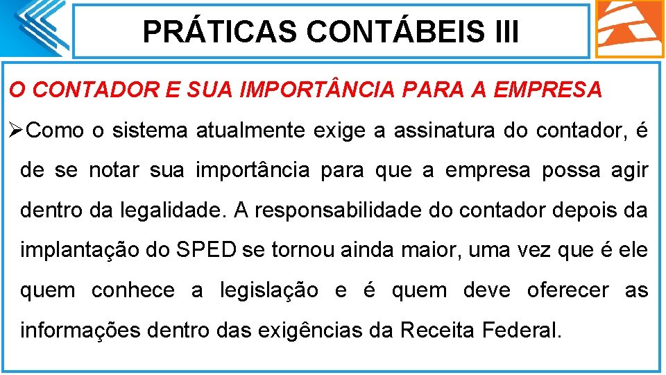 PRÁTICAS CONTÁBEIS III O CONTADOR E SUA IMPORT NCIA PARA A EMPRESA ØComo o