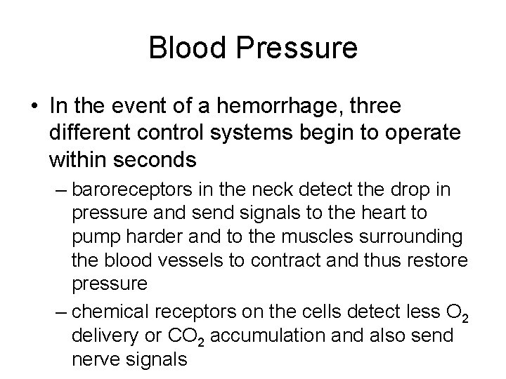 Blood Pressure • In the event of a hemorrhage, three different control systems begin