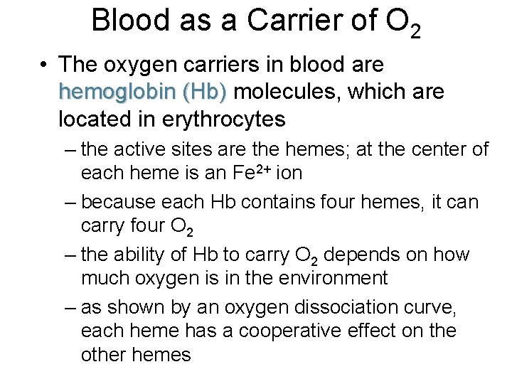 Blood as a Carrier of O 2 • The oxygen carriers in blood are