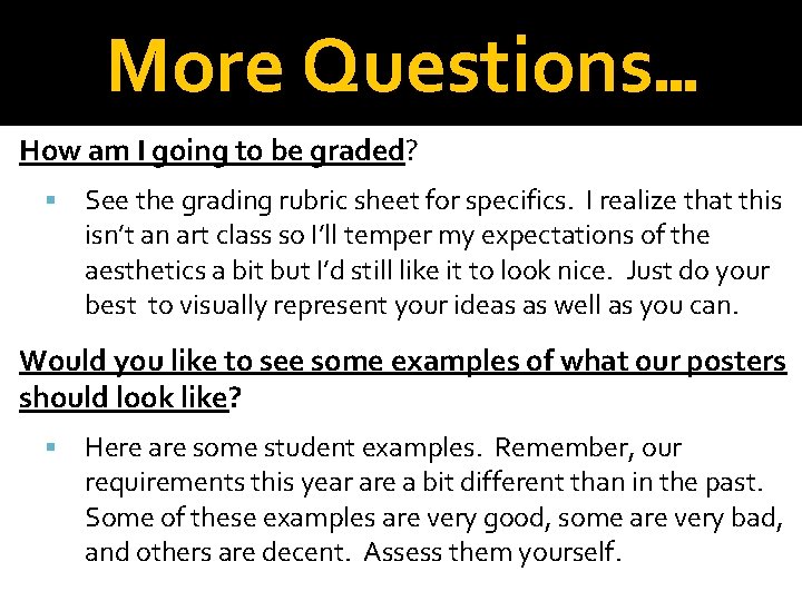 More Questions… How am I going to be graded? See the grading rubric sheet More Questions… How am I going to be graded? See the grading rubric sheet
