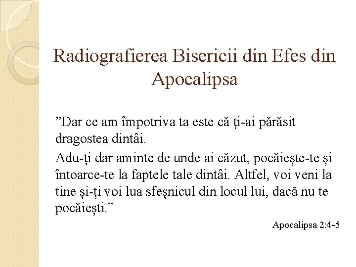 Radiografierea Bisericii din Efes din Apocalipsa ”Dar ce am împotriva ta este că ți-ai