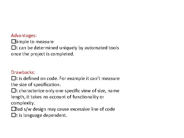 Advantages: �Simple to measure �It can be determined uniquely by automated tools once the