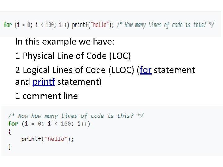 In this example we have: 1 Physical Line of Code (LOC) 2 Logical Lines