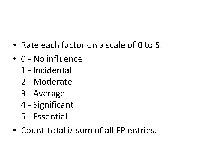  • Rate each factor on a scale of 0 to 5 • 0
